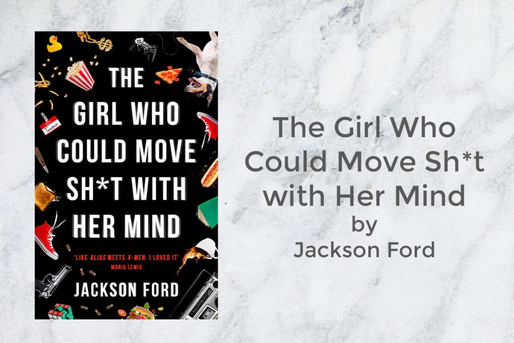 The Girl Who Could Move Shit with Her Mind by Jackson Ford featured