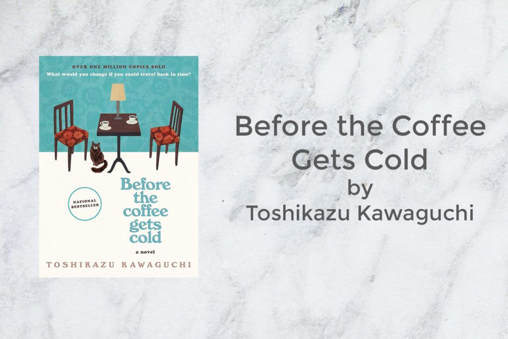Before the Coffee Gets Cold by Toshikazu Kawaguchi featured
