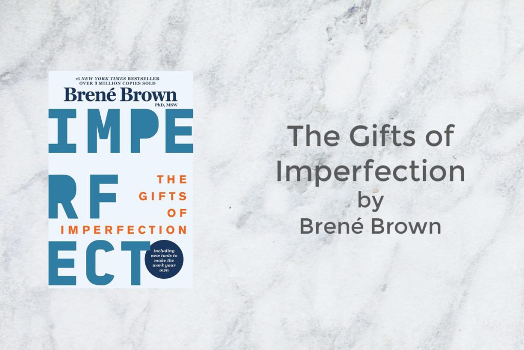 The Gifts of Imperfection Let Go of Who You Think You're Supposed to Be and Embrace Who You Are by Brene Brown featured